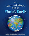 The Small & Mighty Book of Planet Earth